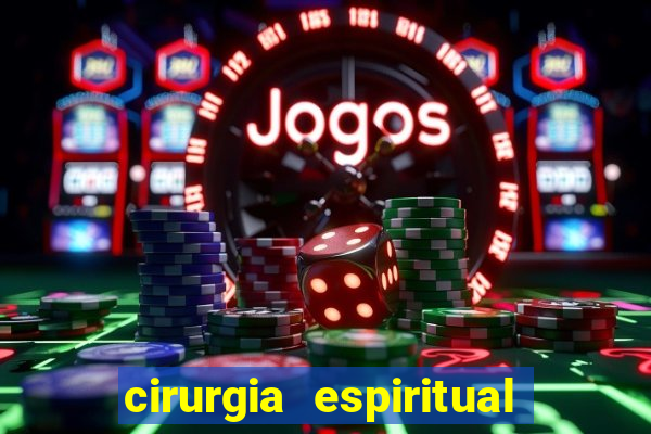 cirurgia espiritual marlon santos